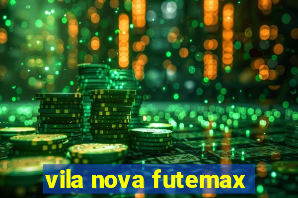 vila nova futemax